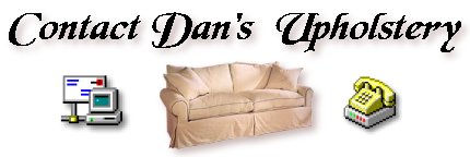 Contact Dan's Upholstery